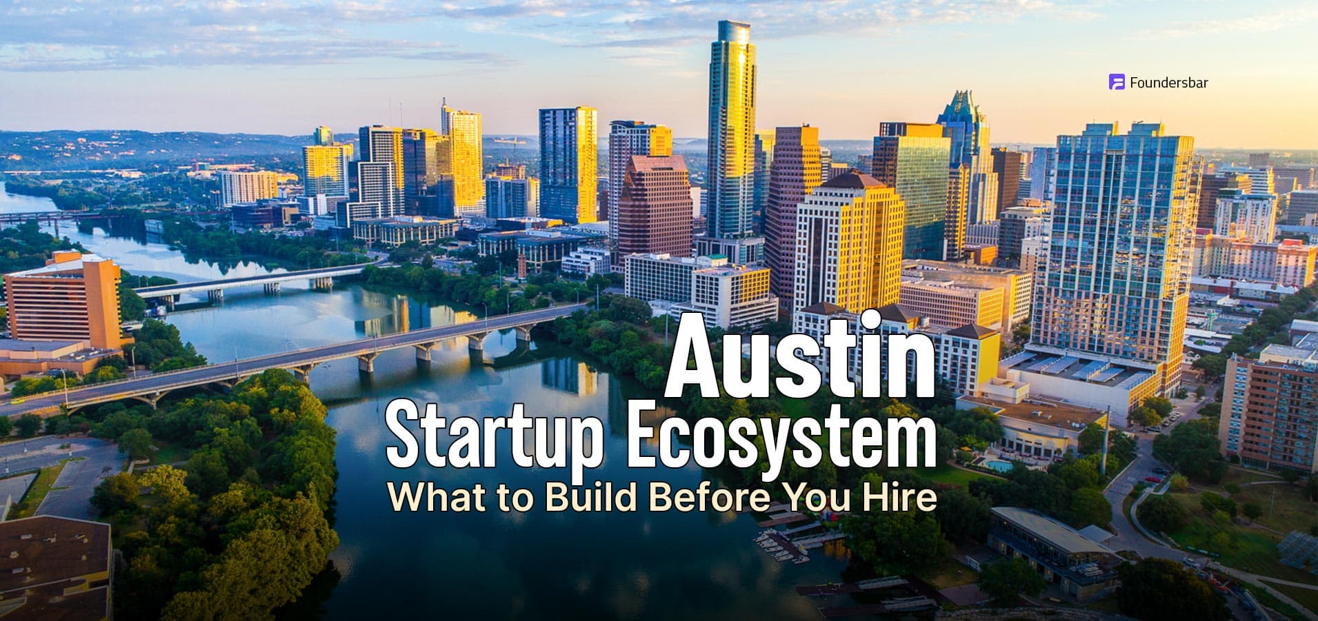 Austin startup ecosystem guide showing idea validation, product blueprints, MVP costs, tech partners, fractional CTOs, first customers, and marketing stack for founders