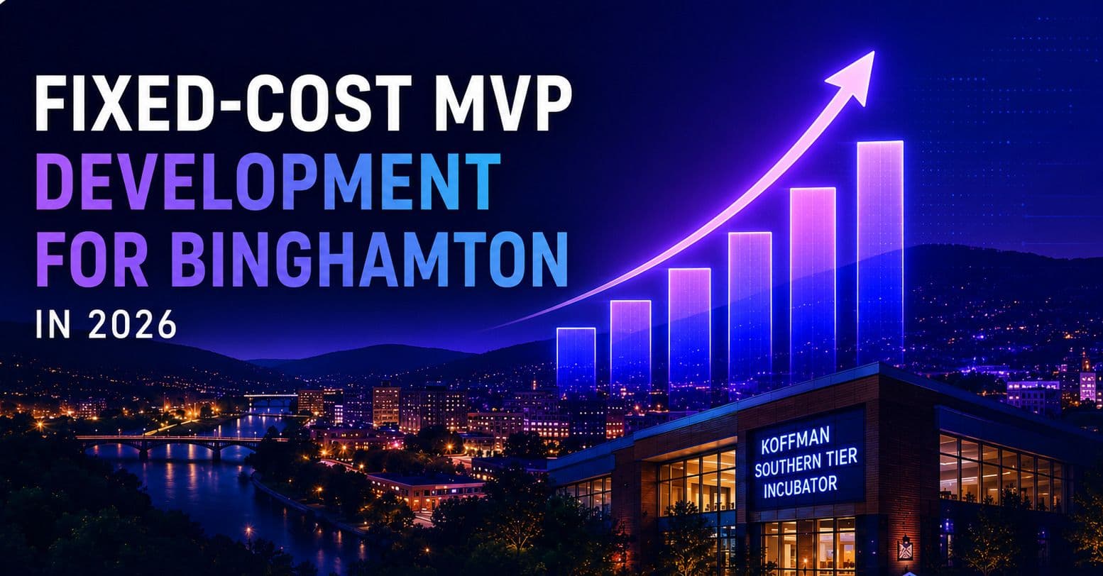 Fixed-Cost MVP Development for Binghamton Startups in 2026: Complete Cost Guide