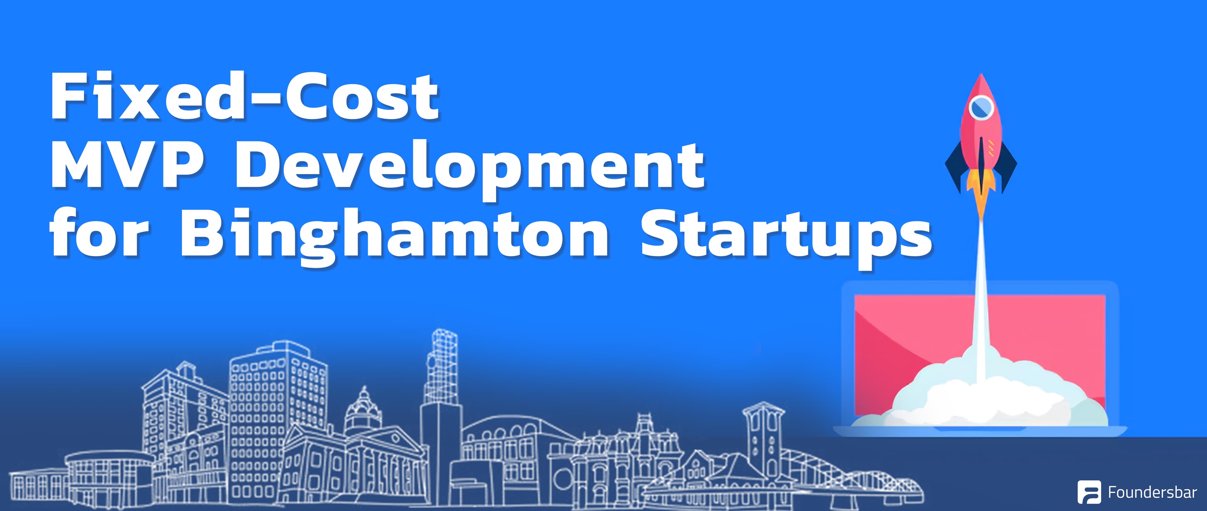 Fixed-Cost MVP Development for Binghamton Startups in 2026: Complete Cost Guide