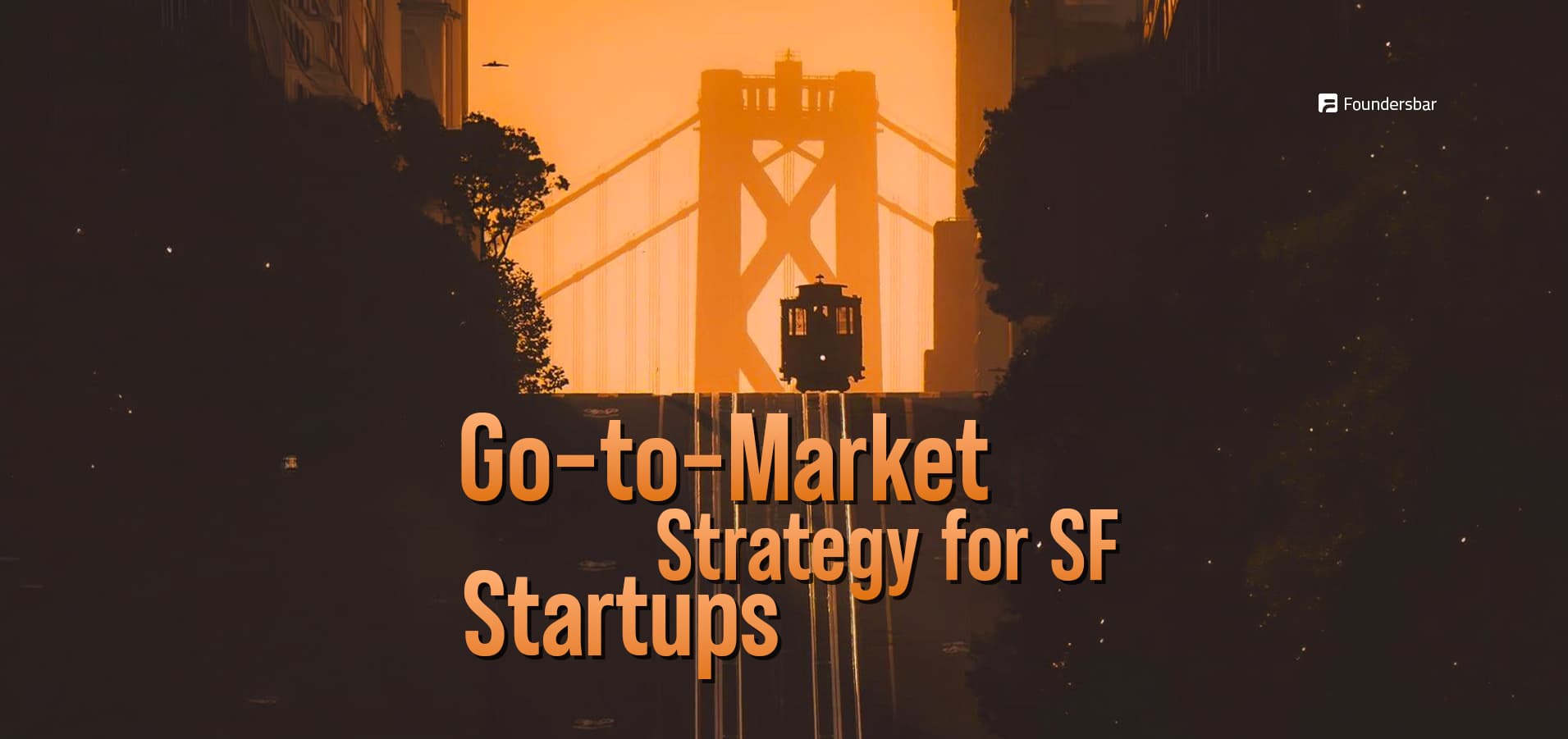 Go-to-market strategy for San Francisco startups in 2026 using design partners, founder-led outbound, and one focused acquisition channel to drive activation and retention