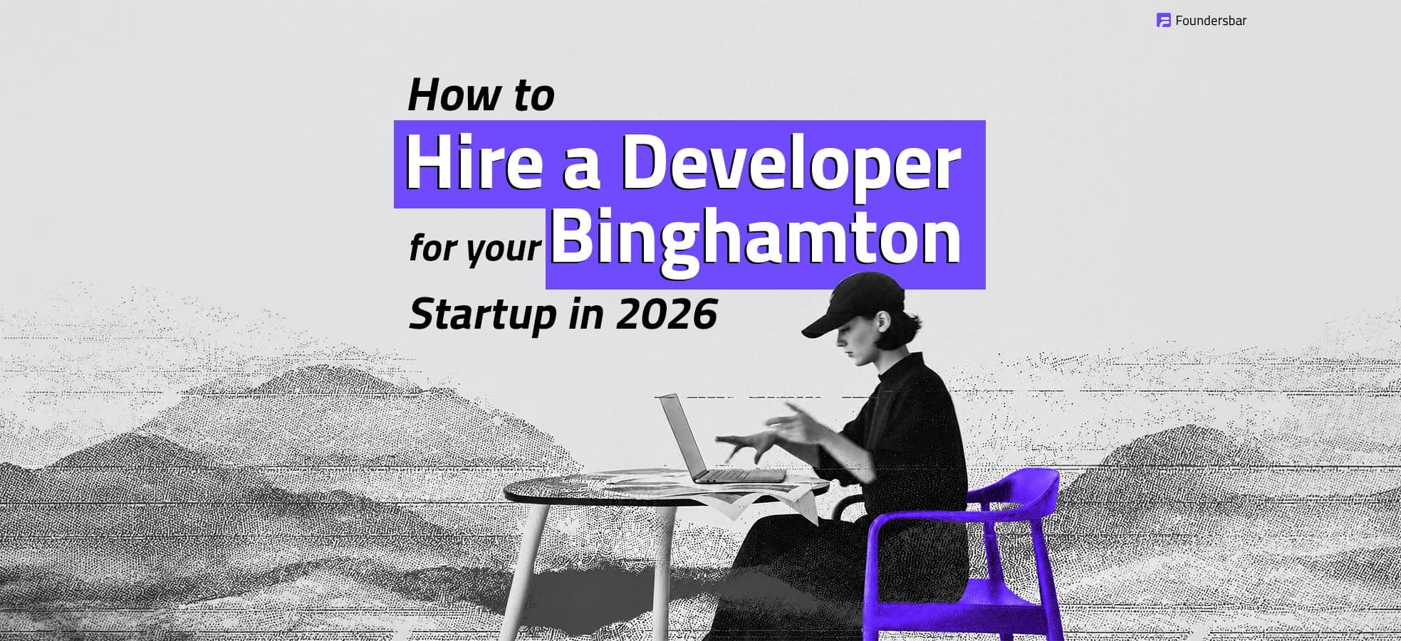 How to hire a developer for your Binghamton startup in 2026