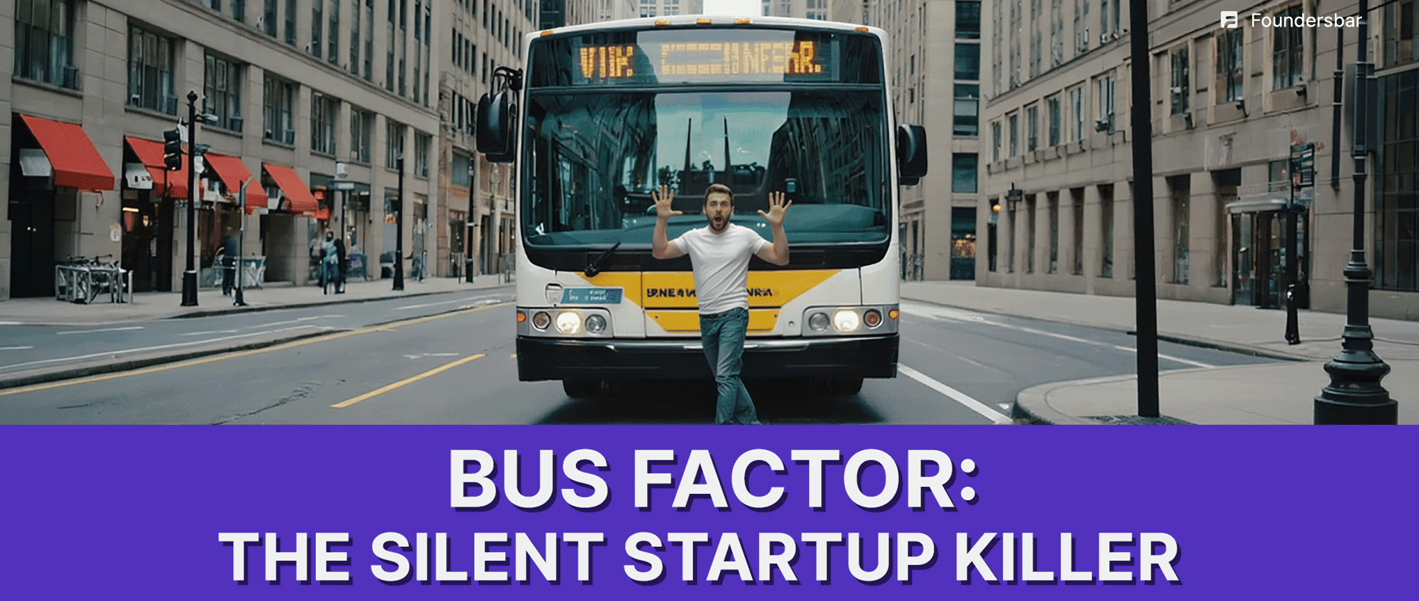 Bus factor: the silent startup killer—key-person risk shown with a man in front of a city bus