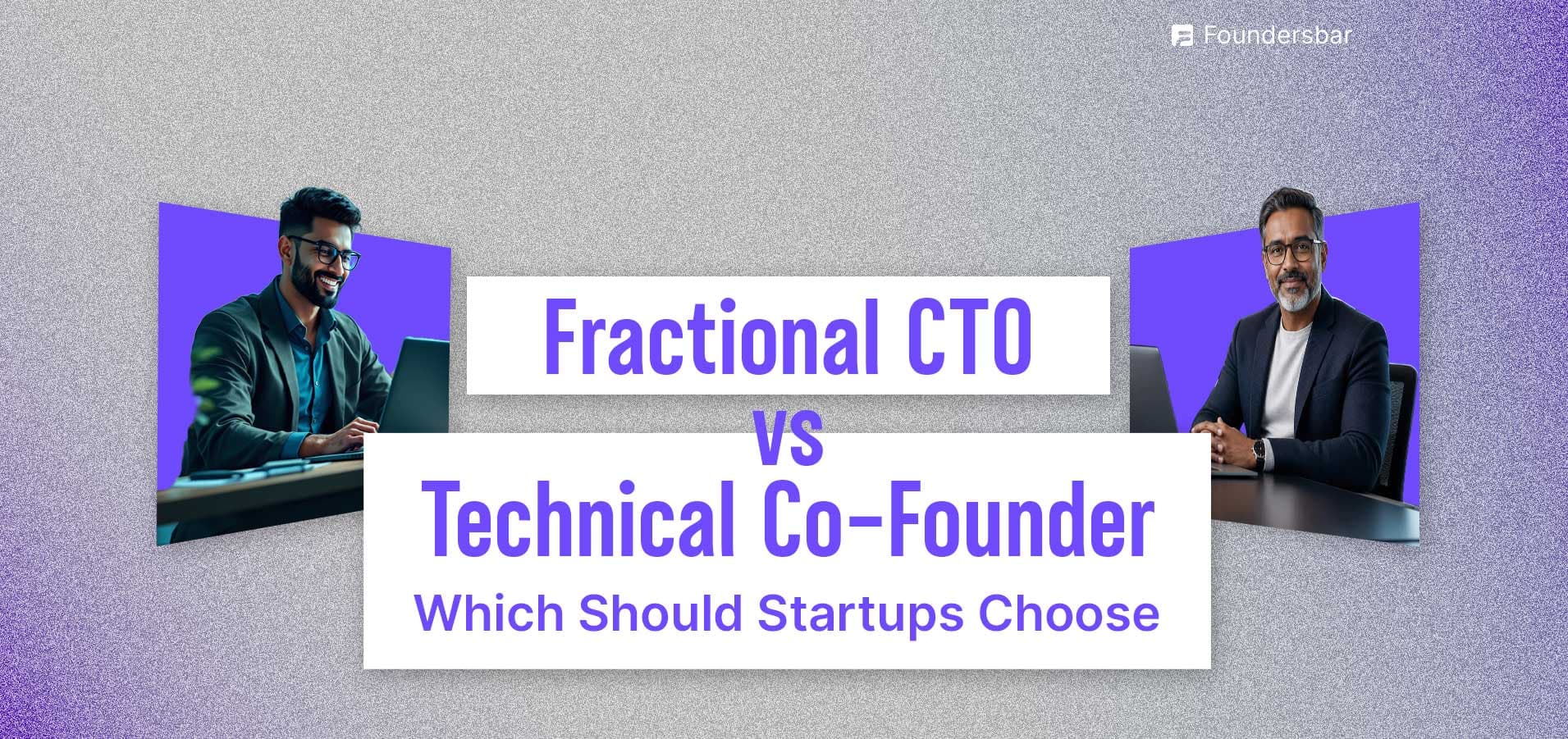 Comparison of fractional CTO vs technical co-founder for startups showing equity, cash cost, time commitment, ownership, responsibilities, and risk if the fit fails