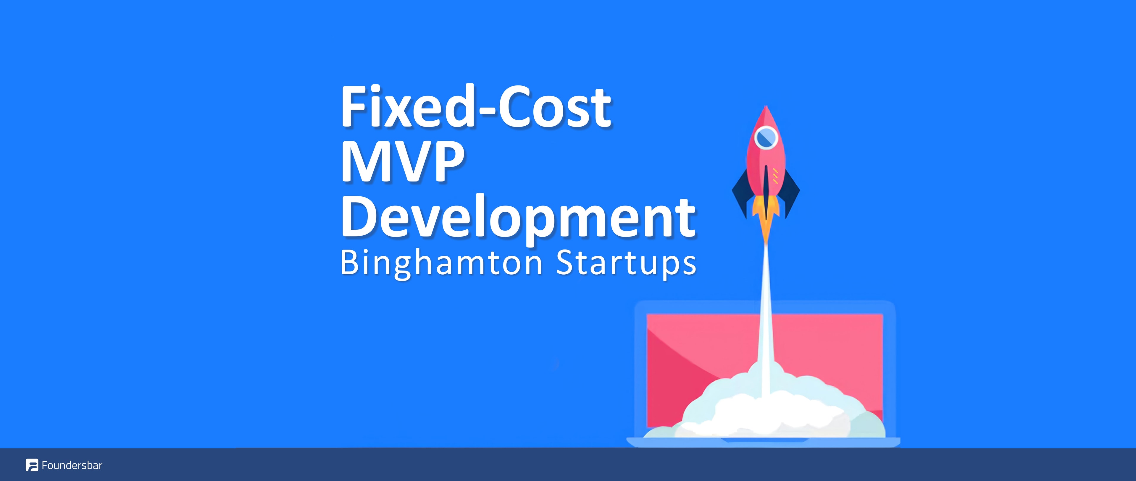 Fixed-Cost MVP Development for Binghamton Startups in 2026: Complete Cost Guide