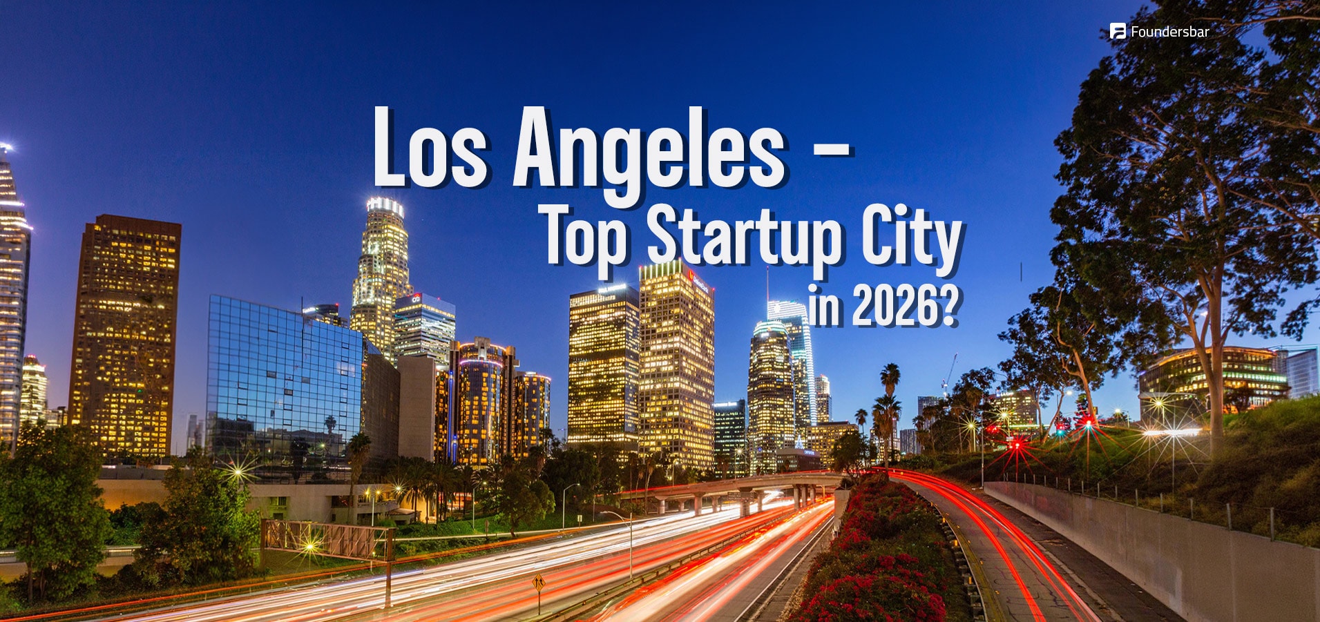 Los Angeles startup ecosystem with founders, investors, technology companies, accelerators, and innovation across AI, entertainment, aerospace, healthtech, and cleantech.
