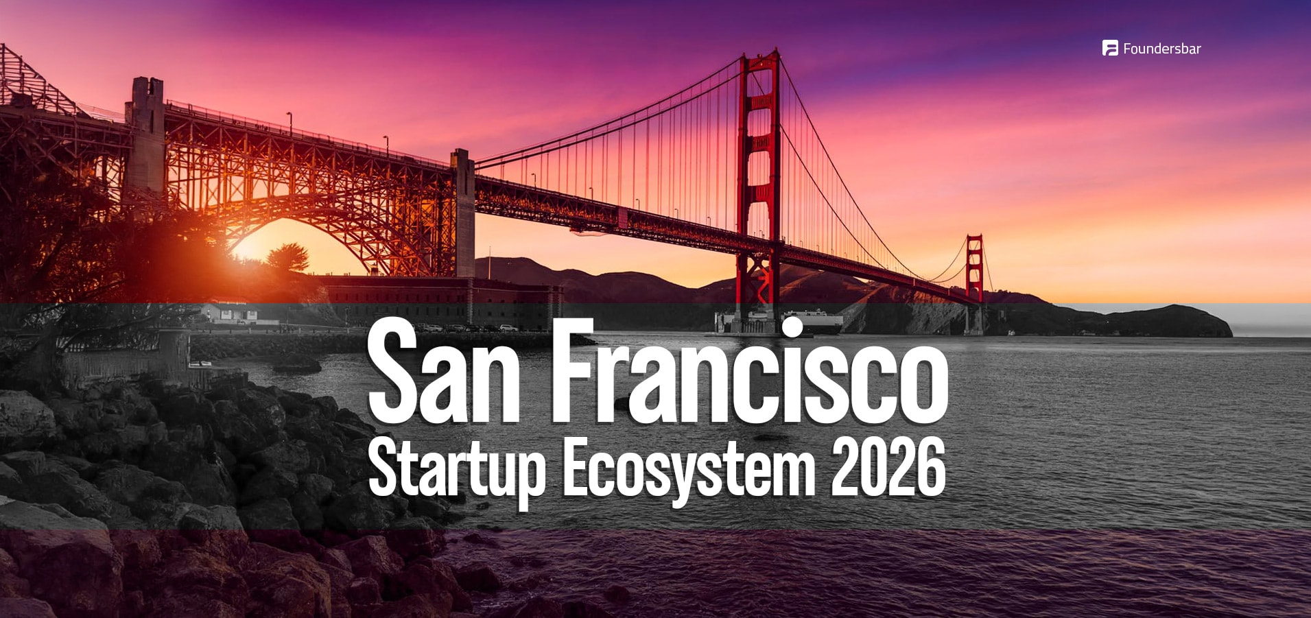 San Francisco skyline and Bay Bridge representing the 2026 San Francisco startup ecosystem for founders raising venture capital and building AI startups